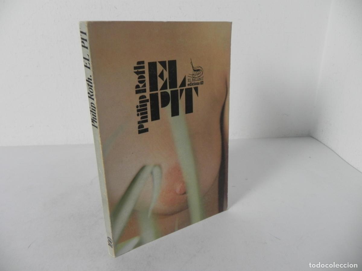 Libros de segunda mano: EL PIT (PHILIP ROTH) EL BALANC&Iacute; N&ordm; 100 - EDICIONS 62-1976 1&ordf; EDICI&Oacute; (EN CATAL&Aacute;N)