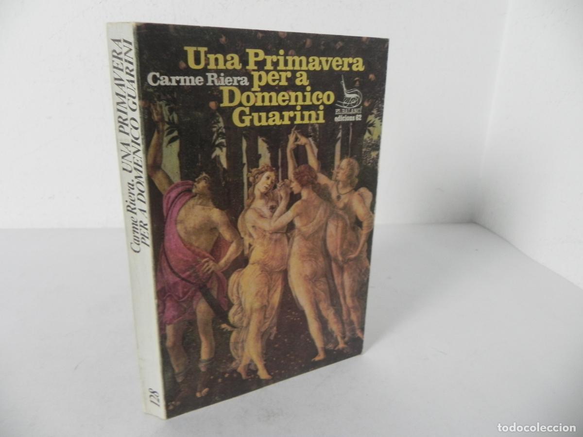 Libros de segunda mano: UNA PRIMAVERA PER A DOMENICO GUARINI (CARME RIERA) EL BALANC&Iacute;,128 - EDICIONS 62-1981 (EN CATAL&Aacute;N)