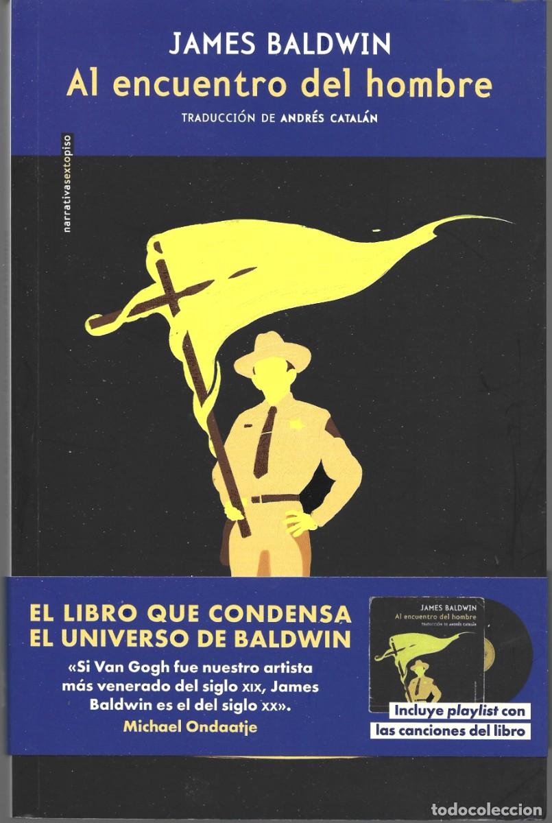 Libros de segunda mano: James BALDWIN : Al encuentro del hombre. (Traducci&oacute;n de Andr&eacute;s Catal&aacute;n. Ed. Sexto Piso, 2026)