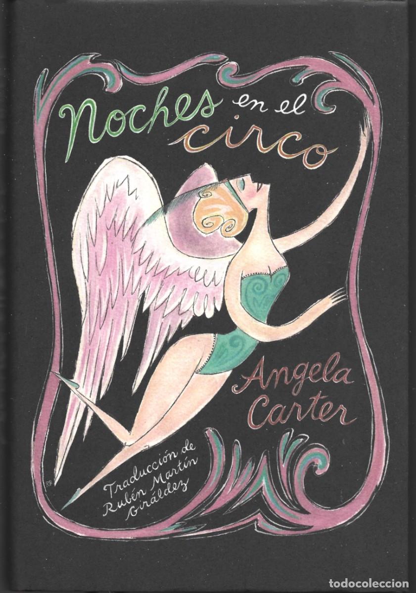 Libros de segunda mano: Angela CARTER : Noches en el circo. (Pr&oacute;logo de Sarah Waters. Ed. Sexto Piso, 2022)