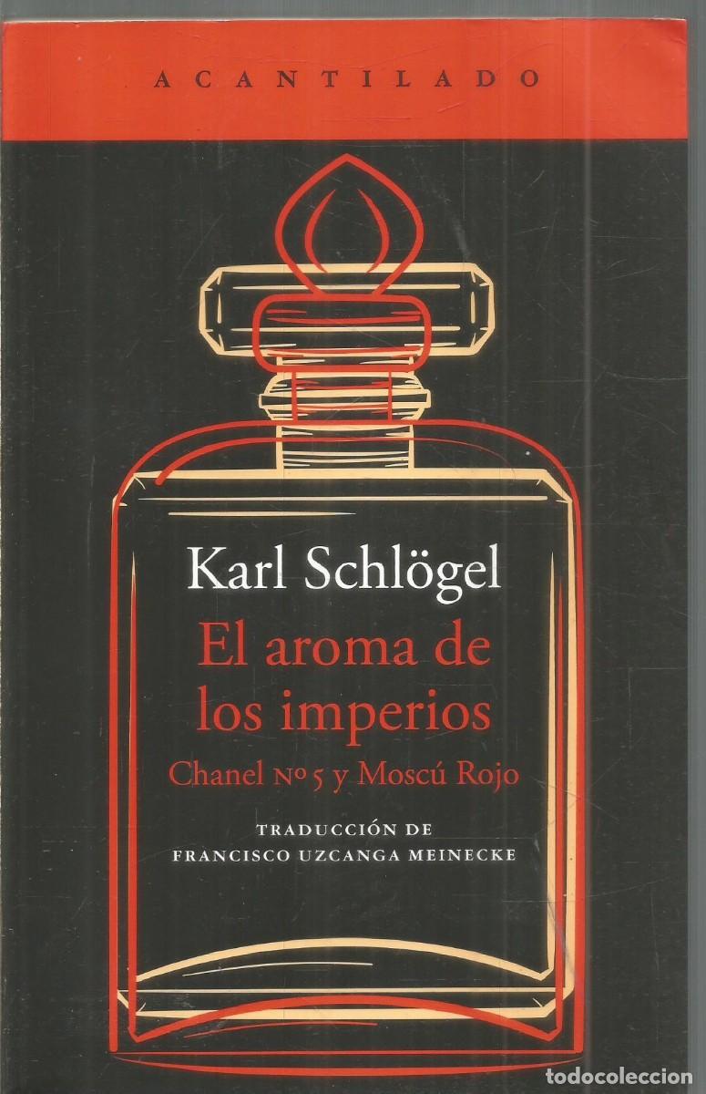 Libros de segunda mano: KARL SCHLOGEL. EL AROMA DE LOS IMPERIOS. ACANTILADO. PRIMERA EDICION