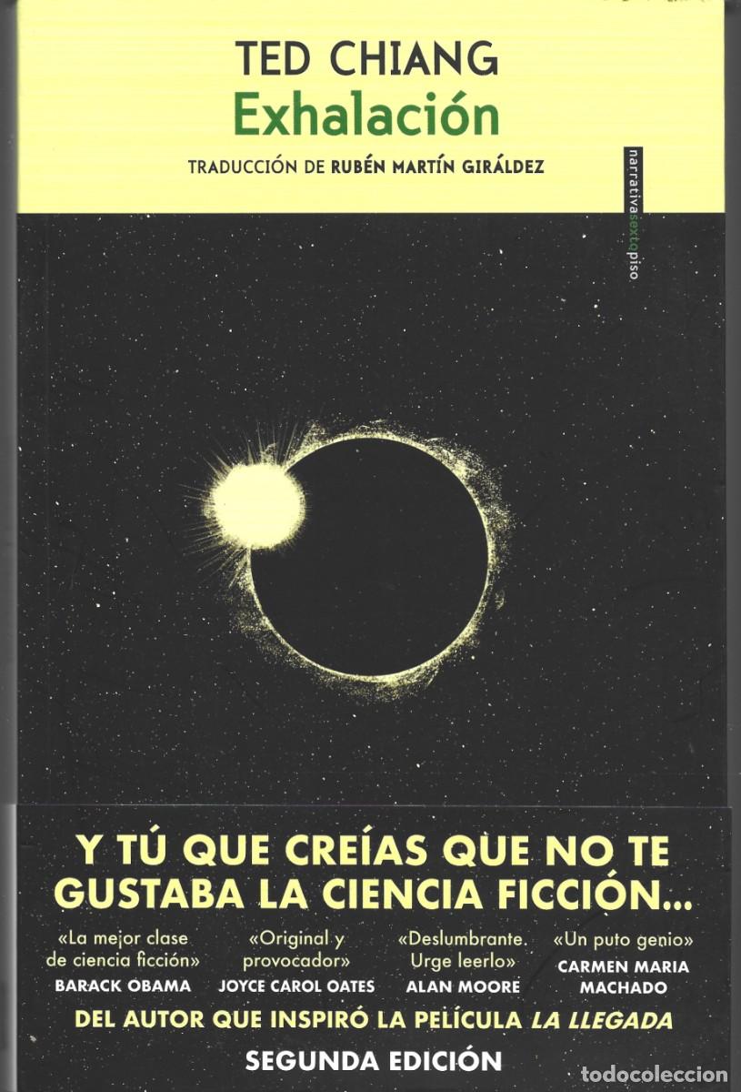 Libros de segunda mano: Ted CHIANG : Exhalaci&oacute;n. (Traducci&oacute;n de Rub&eacute;n Mart&iacute;n Gir&aacute;ldez. Ed. Sexto Piso, 2020)