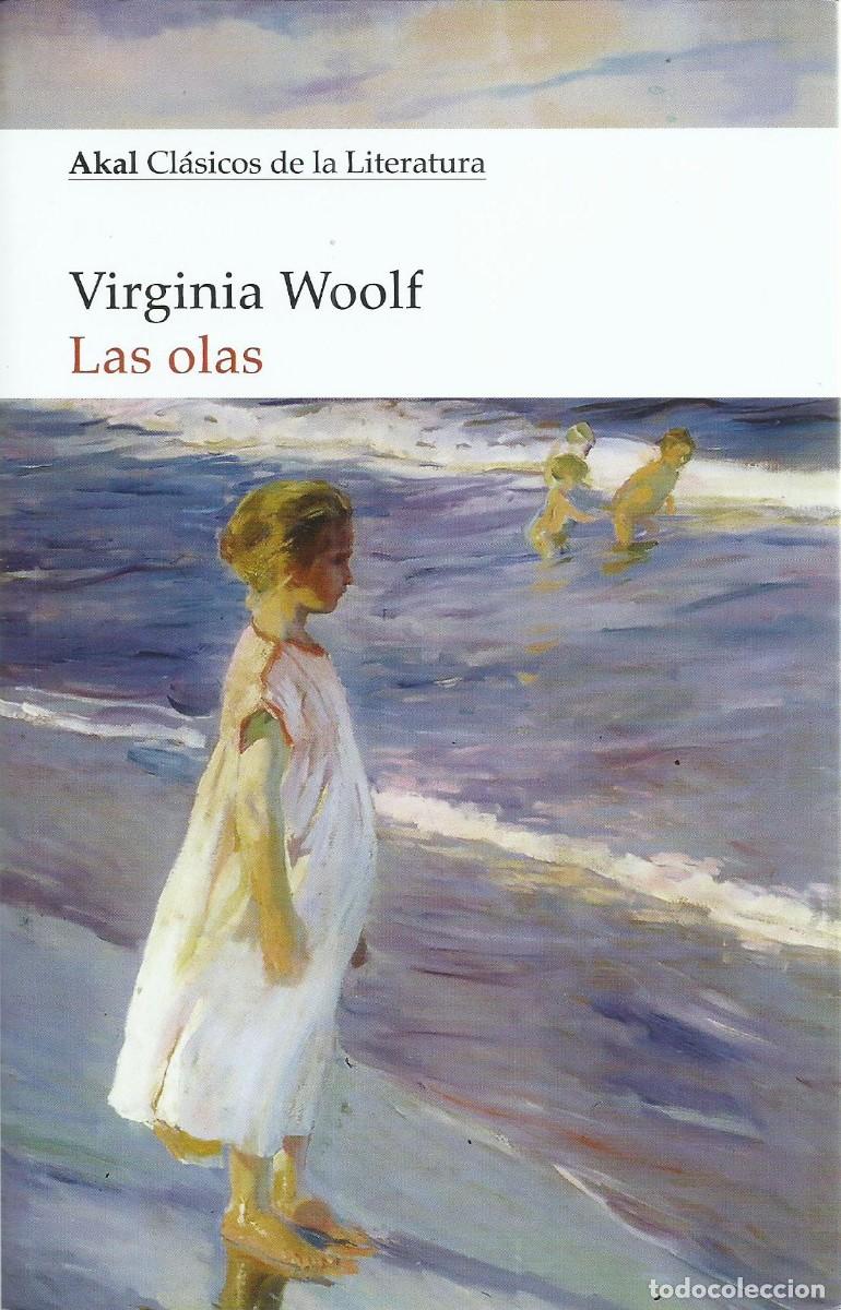 Libros de segunda mano: Virginia WOOLF : Las olas. (Traducci&oacute;n de Itziar Hern&aacute;ndez. Ed. Akal, 2024)