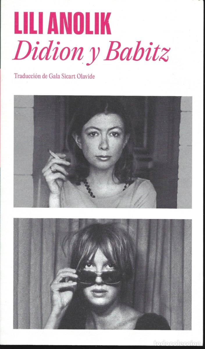 Libros de segunda mano: Lili ANOLIK : Didion y Babitz. (Traducci&oacute;n de Gala Sicart. Random House, 2025)