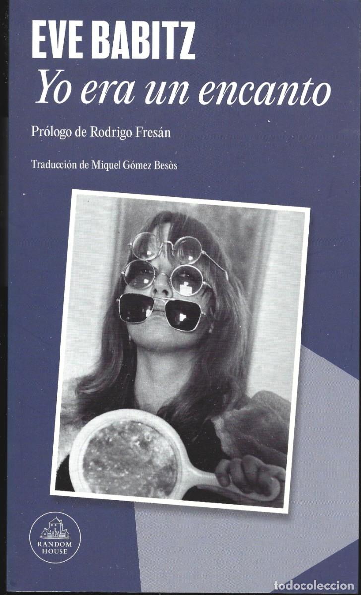 Libros de segunda mano: Eve BABITZ : Yo era un encanto. (Traducci&oacute;n de Miguel G&oacute;mez Besos. Random House, 2026)