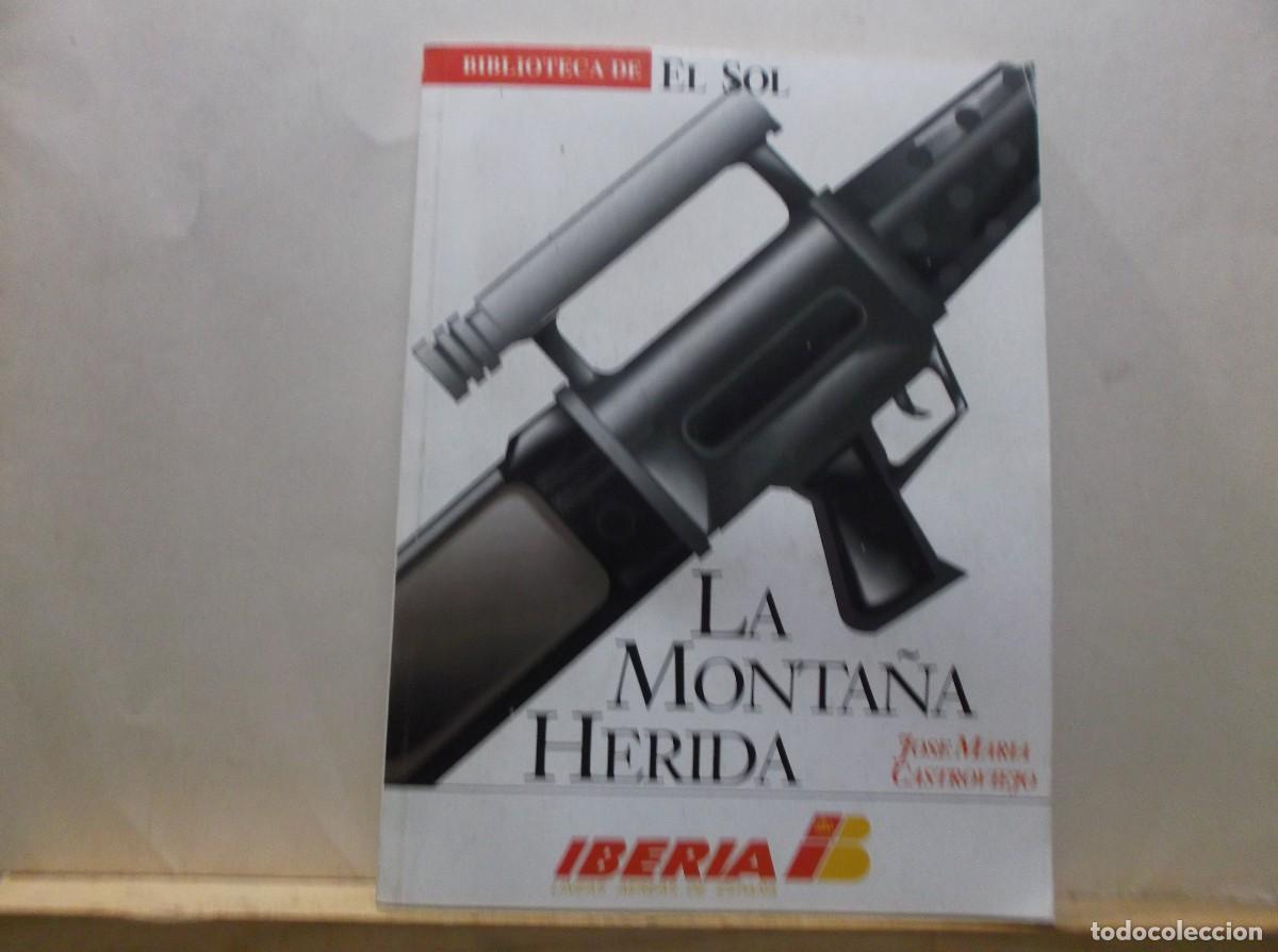 Libros de segunda mano: LA MONTA&Ntilde;A HERIDA - JOSE MARIA CASTRO VIEJO - 1991.
