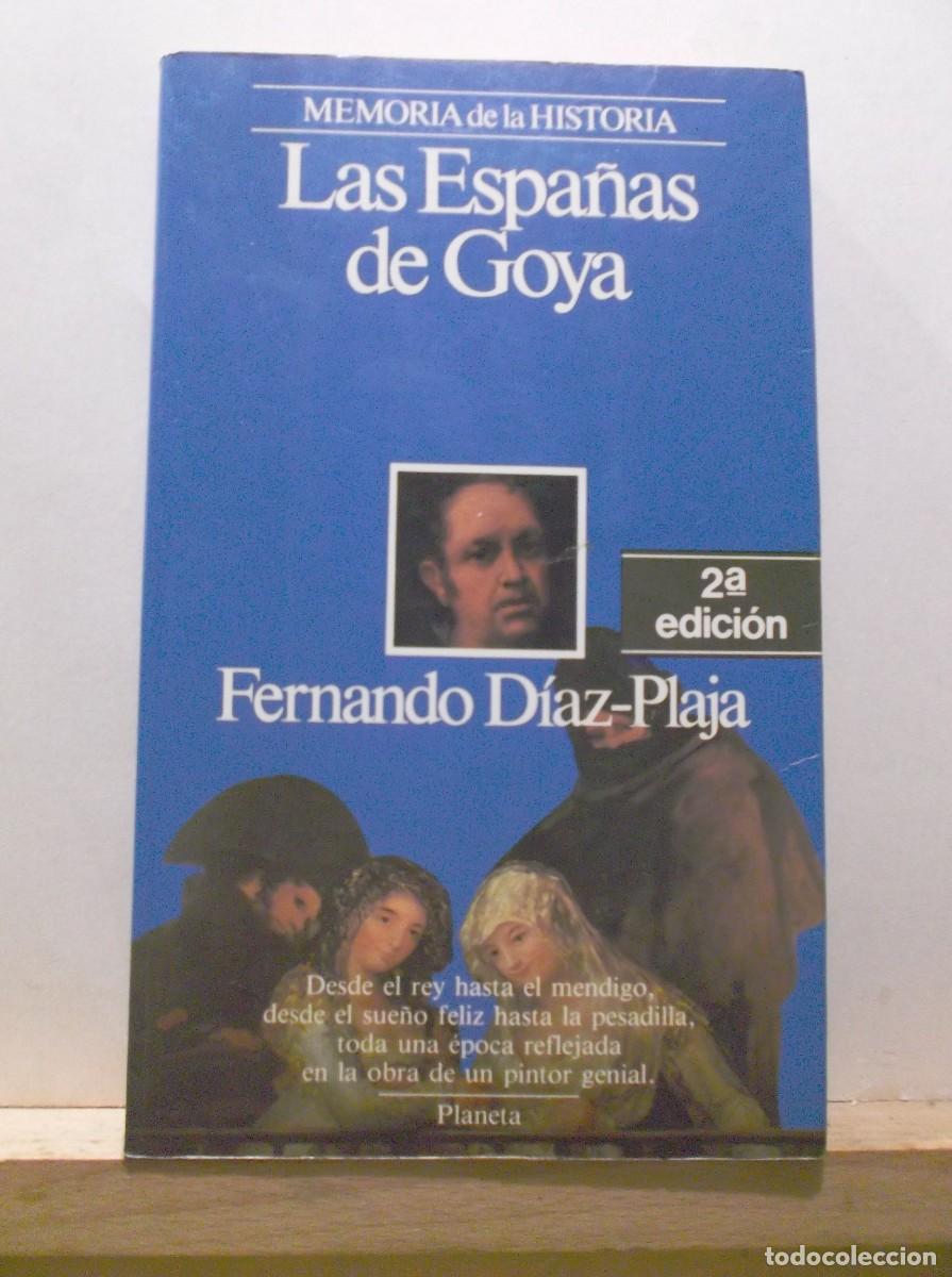 Libros de segunda mano: LAS ESPA&Ntilde;AS DE GOYA - FERNANDO DIAZ-PLAJA - 1989.