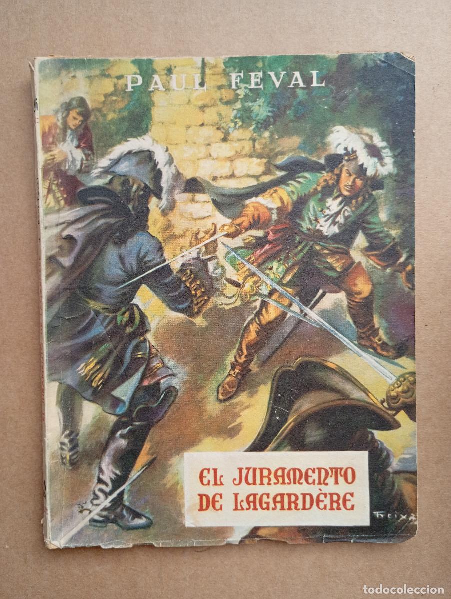 Libros de segunda mano: COLECCI&Oacute;N OASIS. N&ordm; 106. EL JURAMENTO DE LAGARD&Egrave;RE - PAUL FEVAL. EDICIONES REGUERA