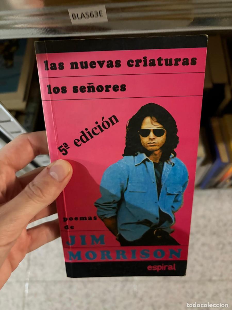 Libros de segunda mano: BLAS63E las nuevas criaturas los se&ntilde;ores 5&ordf; edici&oacute;n poemas de JIM MORRISON