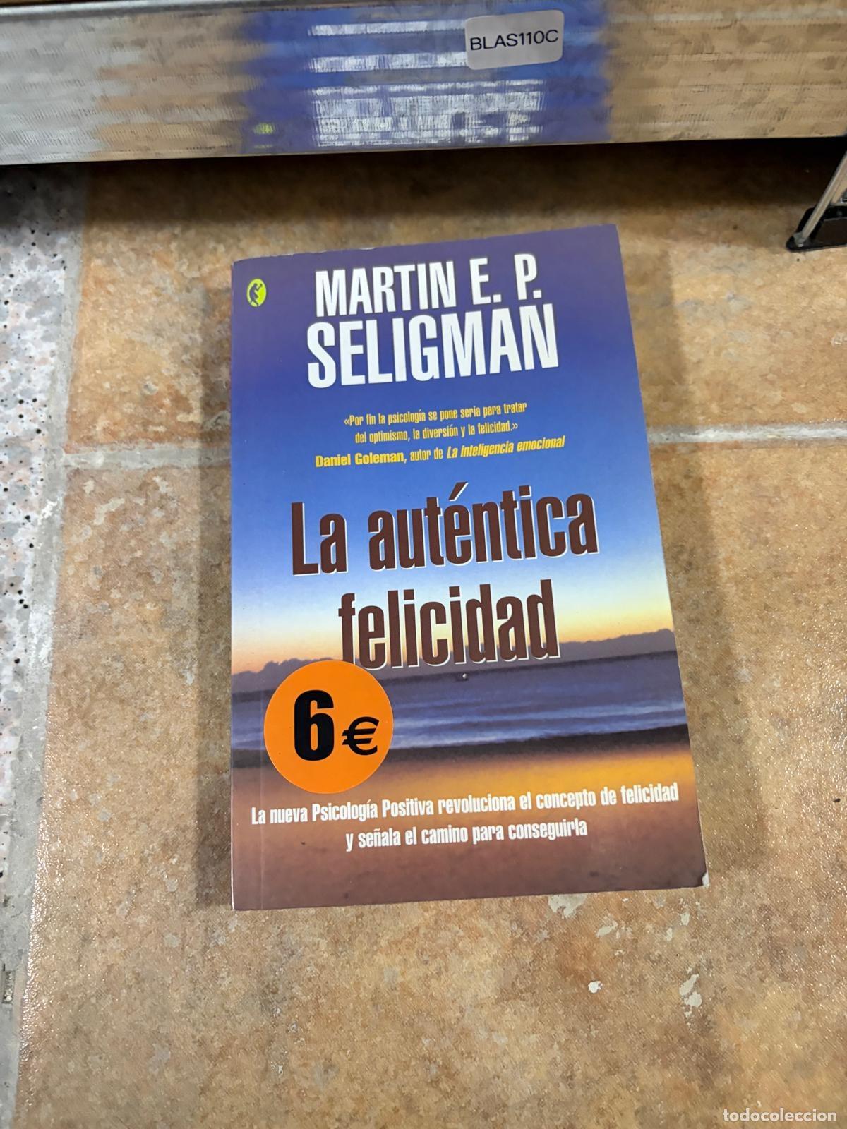 Libros de segunda mano: BLAS110C La aut&eacute;ntica felicidad Martin E. P. Seligman