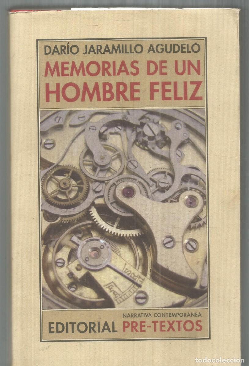 Libros de segunda mano: DARIO JARAMILLO AGUDELO. MEMORIAS DE UN HOMBRE FELIZ. PRE-TEXTOS. PRIMERA EDICION