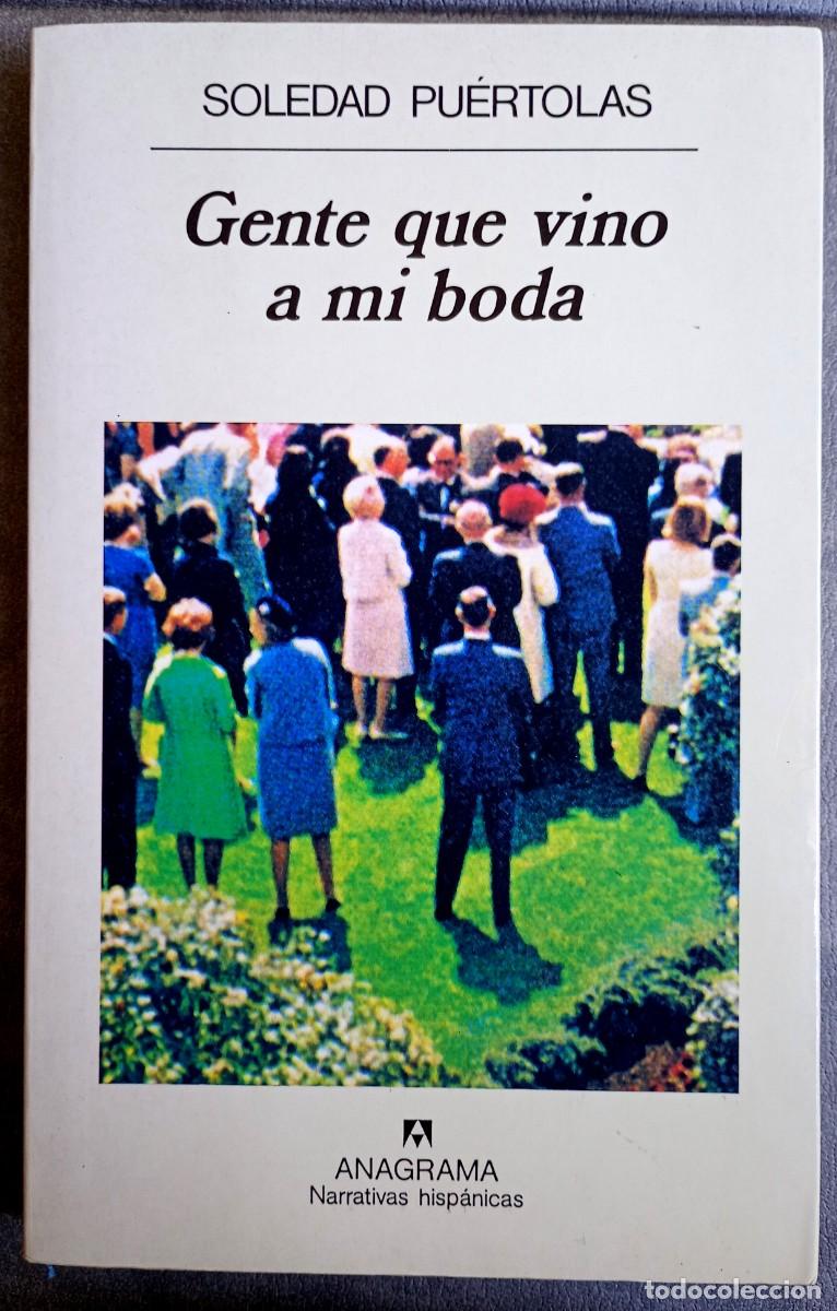 Libros de segunda mano: Soledad Pu&eacute;rtolas . Gente que vino a mi boda . Anagrama