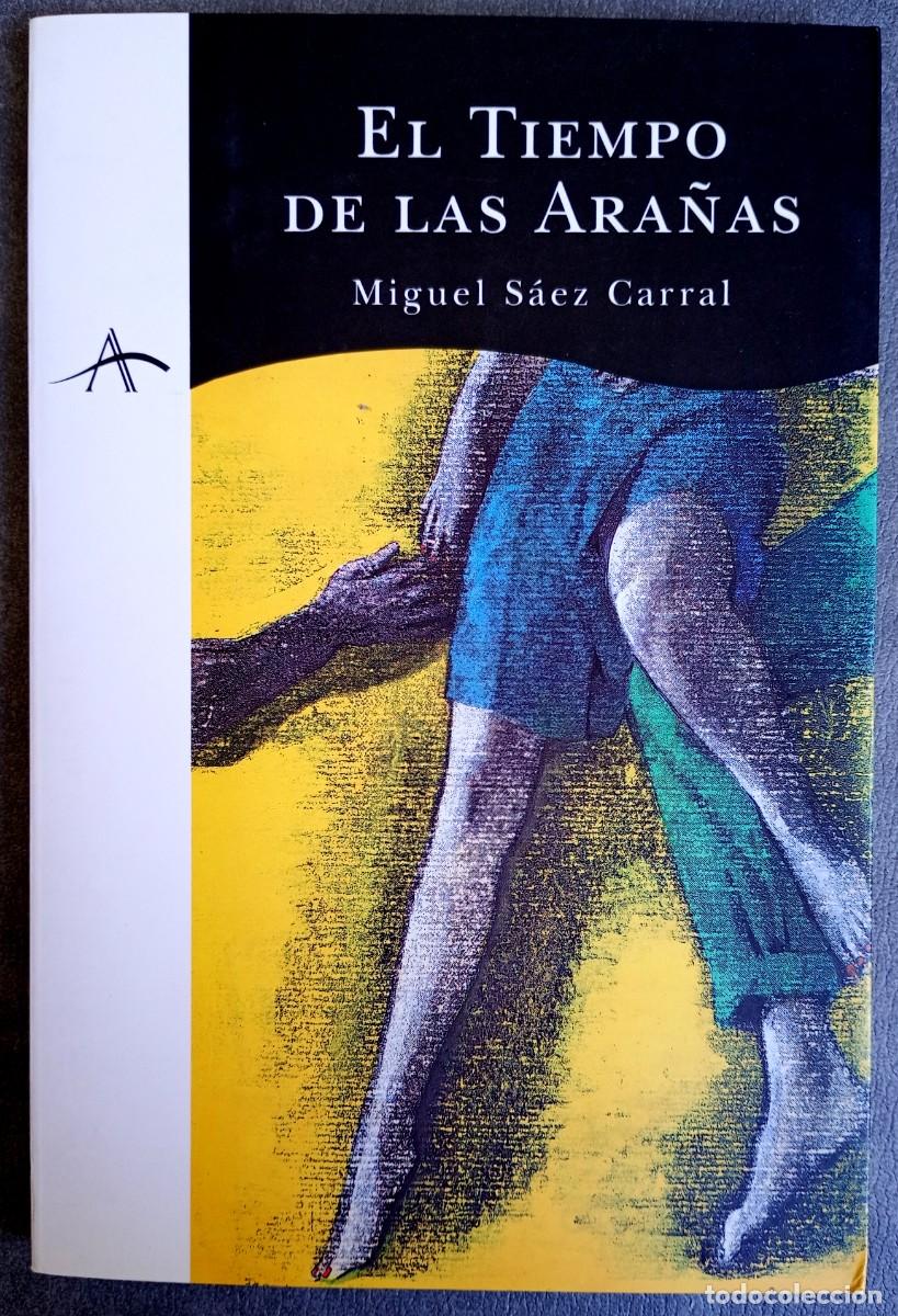 Libros de segunda mano: Miguel S&aacute;ez Carral . El tiempo de las ara&ntilde;as