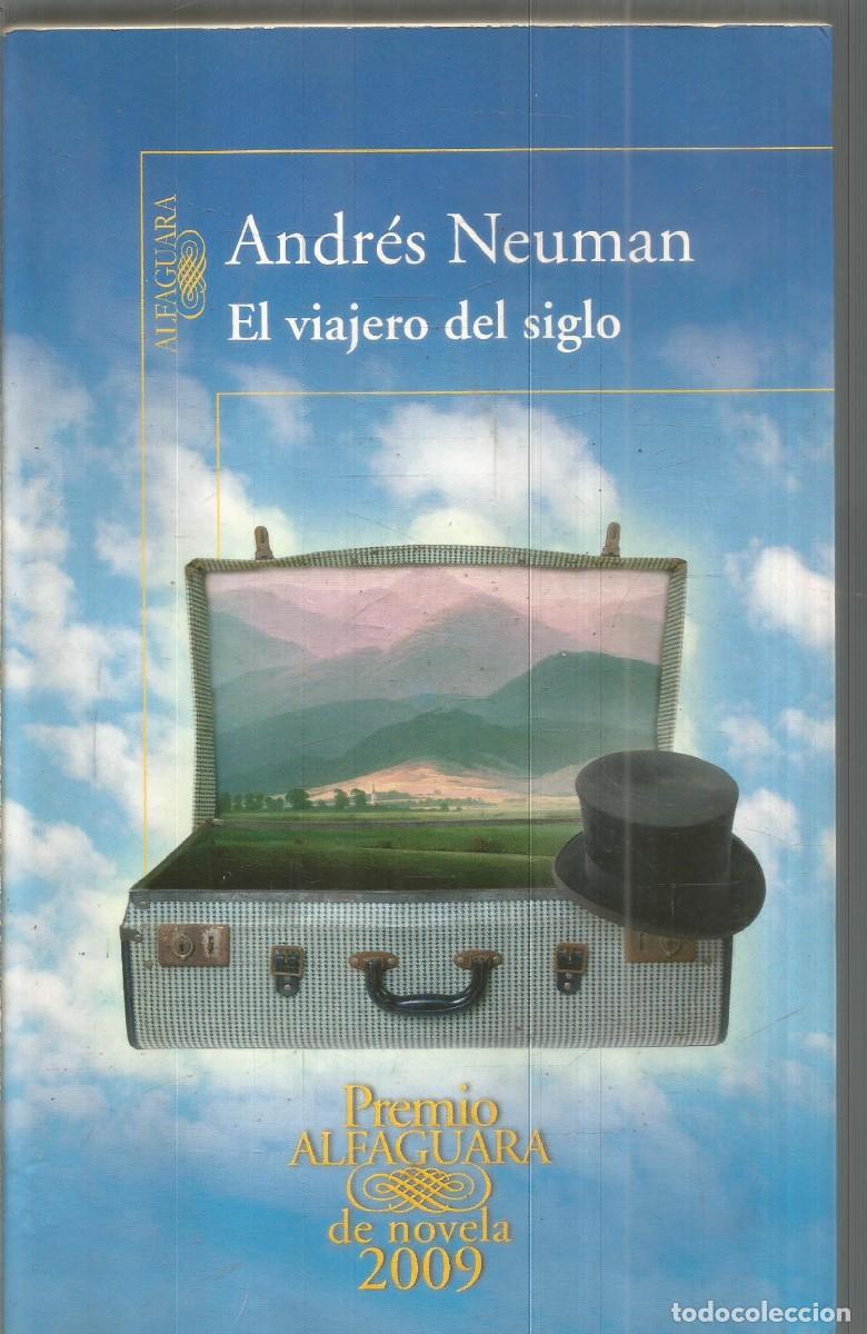 Libros de segunda mano: ANDRES NEUMAN. EL VIAJERO DEL SIGLO. ALFAGUARA. PRIMERA EDICION