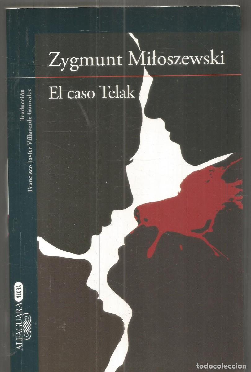 Libros de segunda mano: ZYGMUNT MILOSZEWSKI. EL CASO TELAK. ALFAGUARA.