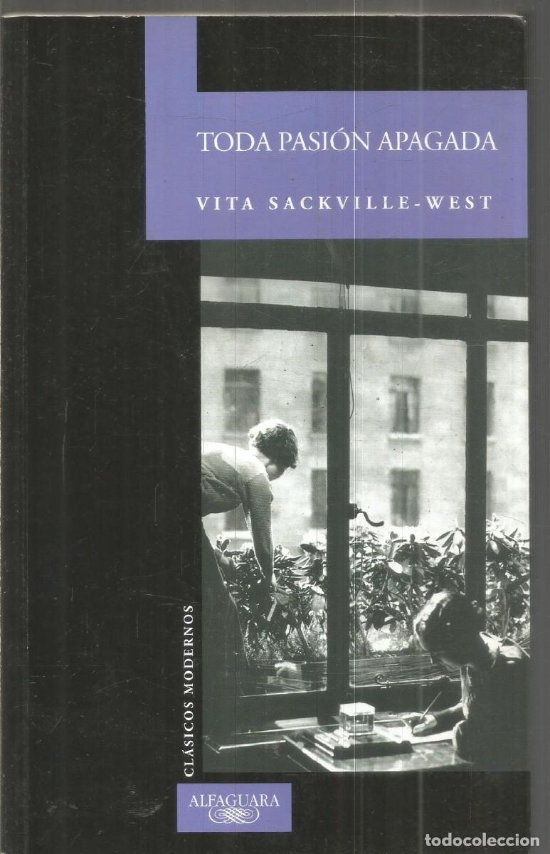 Libros de segunda mano: VITA SACKVILLE-WEST. TODA PASION APAGADA. ALFAGUARA. PRIMERA EDICION