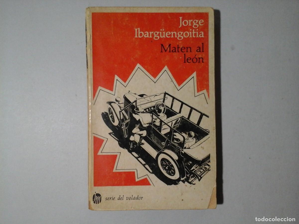 Libros de segunda mano: JORGE IBARGUENGOITIA. MATEN AL LEON. 1&ordf; EDICI&Oacute;N. JOAQU&Iacute;N MORTIZ. NARRATIVA HISP&Aacute;NICA. M&Eacute;XICO