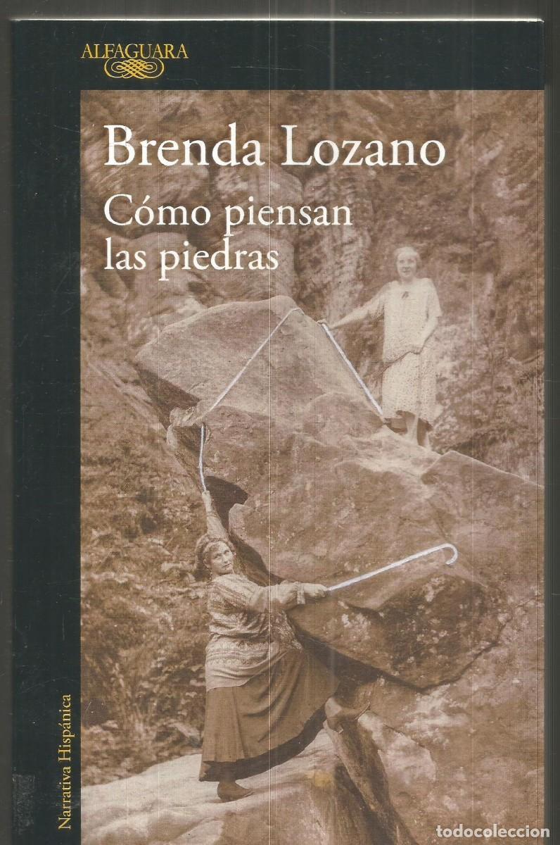Libros de segunda mano: BRENDA LOZANO. COMO PIENSAN LAS PIEDRAS. ALFAGUARA. PRIMERA EDICION