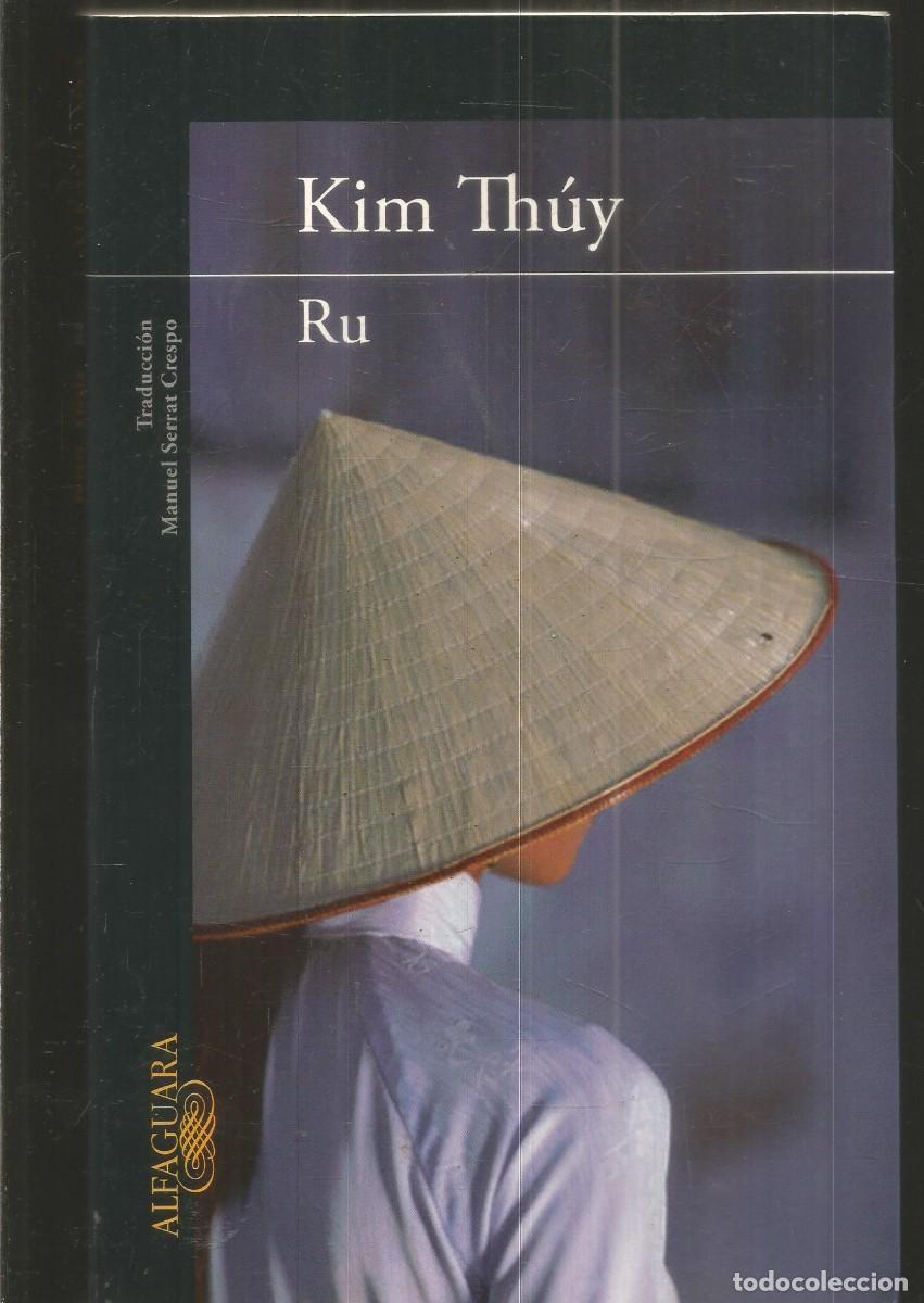 Libros de segunda mano: KIM THUY. RU. ALFAGUARA. PRIMERA EDICION