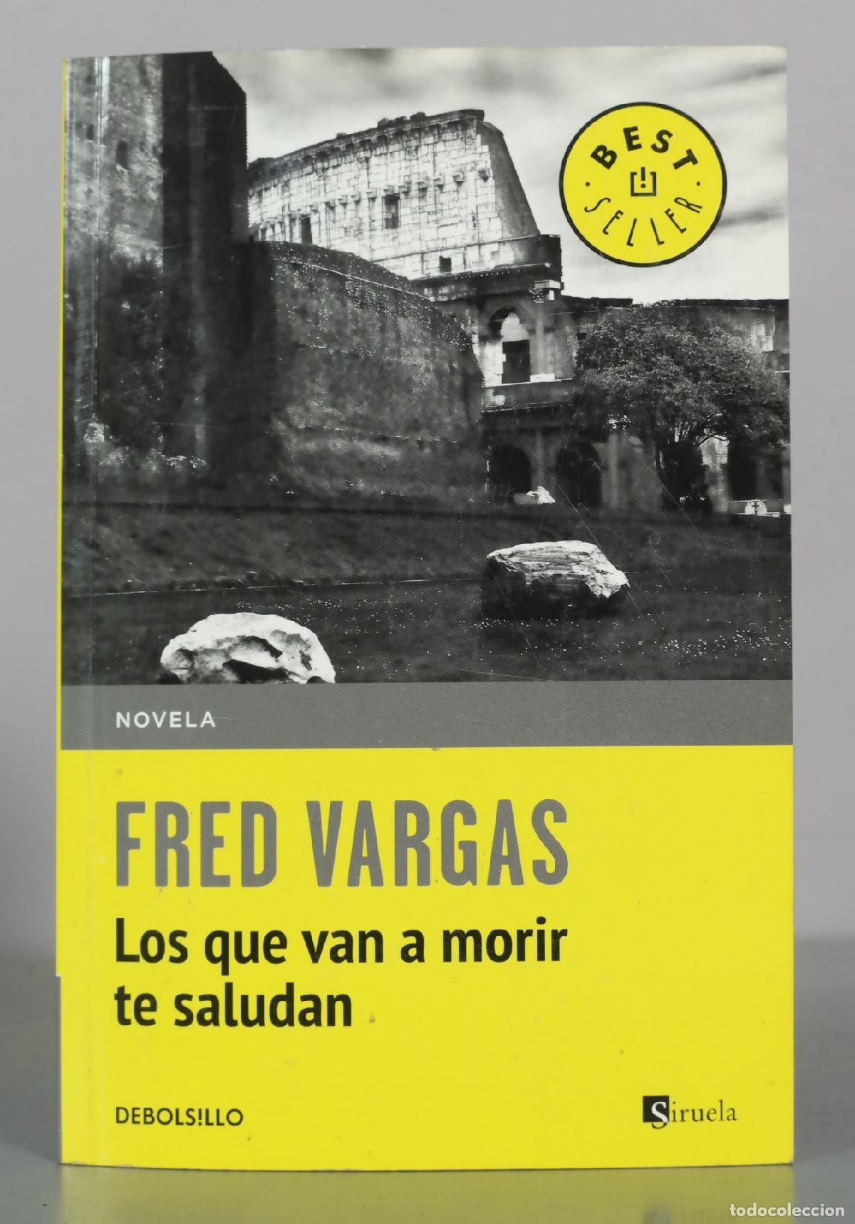 Libros de segunda mano: Los que van a morir te saludan - Fred Vargas - Debolsillo