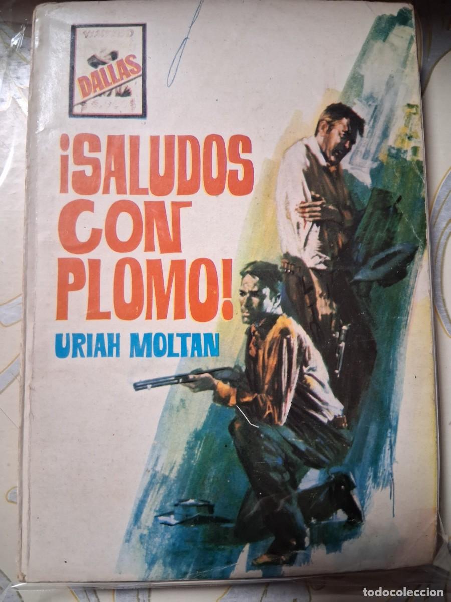 Libros de segunda mano: URIAH MOLTAN, COLECCI&Oacute;N DALLAS, SALUDOS CON PLOMO.
