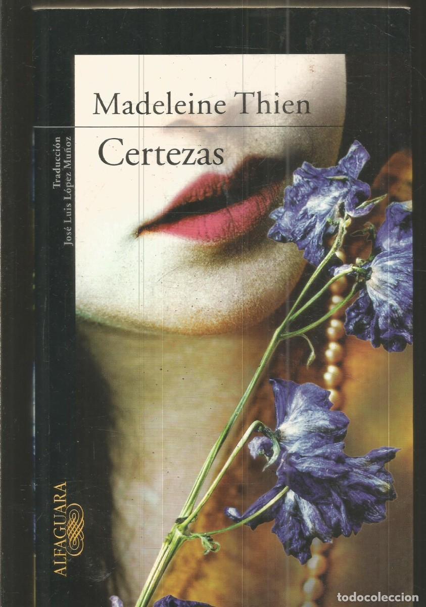 Libros de segunda mano: MADELEINE THIEN. CERTEZAS. ALFAGUARA. PRIMERA EDICION