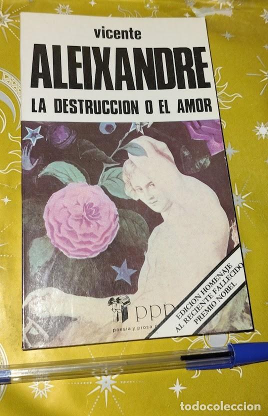 Libros de segunda mano: Vicente Aleixandre - La destrucci&oacute;n o el amor - Edici&oacute;n homenaje - P.P.P 1984 Poes&iacute;a y Prosa Popular
