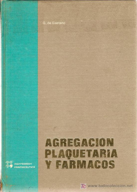 Livres d'occasion: Medicina. 'Agregaci&oacute;n plaquetaria y f&aacute;rmacos', de G. de Gaetano. Tapas duras. Farmitalia.1980.