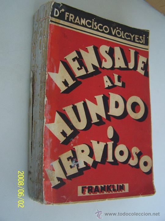 Libri di seconda mano: MENSAJE AL MUNDO NERVIOSO, EL ARTE DE LA AUTO-DISCIPLINA-DR. FRANCISCO V&Ouml;LGYESI-SIN FECHA