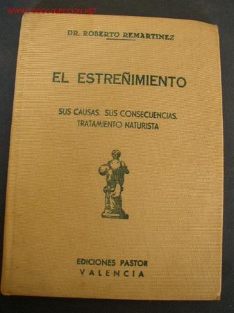 Second hand books: EL ESTRE&Ntilde;IMIENTO-SUS CAUSAS, SUS CONSECUENCIAS.TRATAMIENTO NATURISTA-POR:DR. ROBERTO REMARTINEZ 19&iquest;?