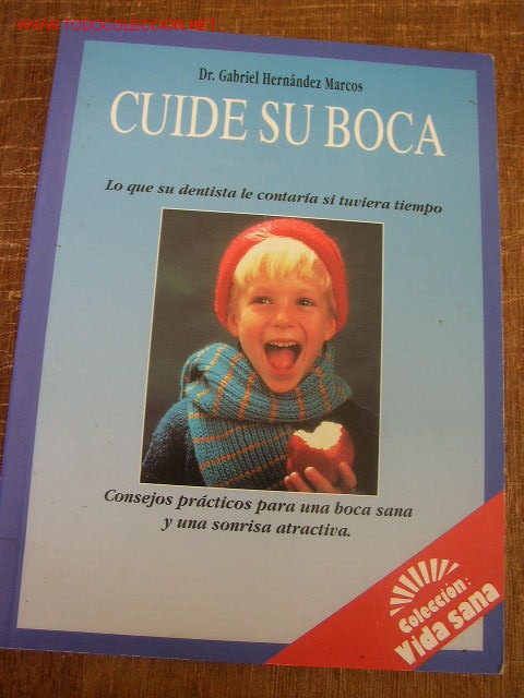 Second hand books: CUIDE SU BOCA, LO QUE SU DENTISTA LA CONTAR&Iacute;A SI TUVIERA TIEMPO-GABRIEL HERN&Aacute;NDEZ MARCOS-1994-