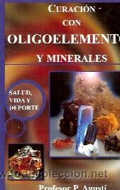 Libros de segunda mano: CURACI&Oacute;N CON OLIGOELEMENTOS Y MINERALES (Madrid, 2005)