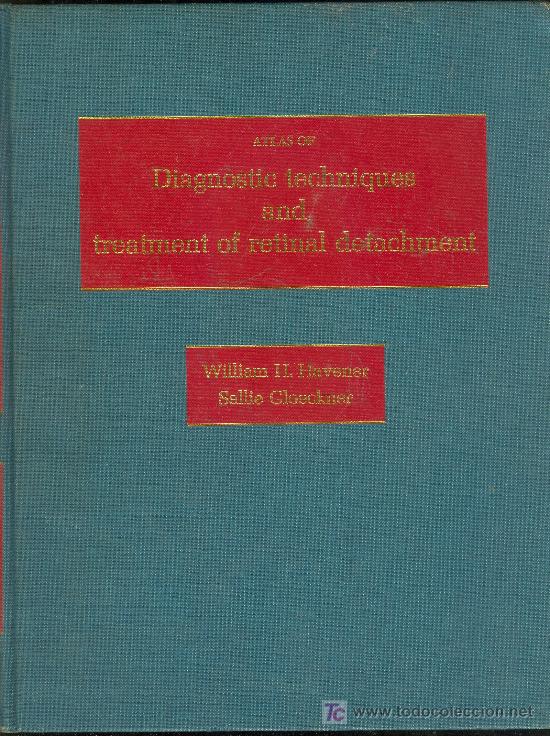 Second hand books: MEDICINA. DIAGNOSTIC AND TREATMENT OF RETINAL DETACHMENT.WILLIAM H.HAVENER AND SALLIE.ED.MOSBY1967