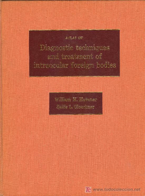 Second hand books: MEDICINA. DIAGNOSTIC AND TREATMENT OF INTRAOCULAR FOREING BODIES.WILLIAM H.HAVENER AND SALLIE.