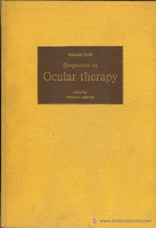 Gebrauchte B&uuml;cher: MEDICINA. SYMPOSIUM ON OCULAR THERAPY EDITED BY I.H. LEOPOLD. MOSBY 1969 VOL.FOUR