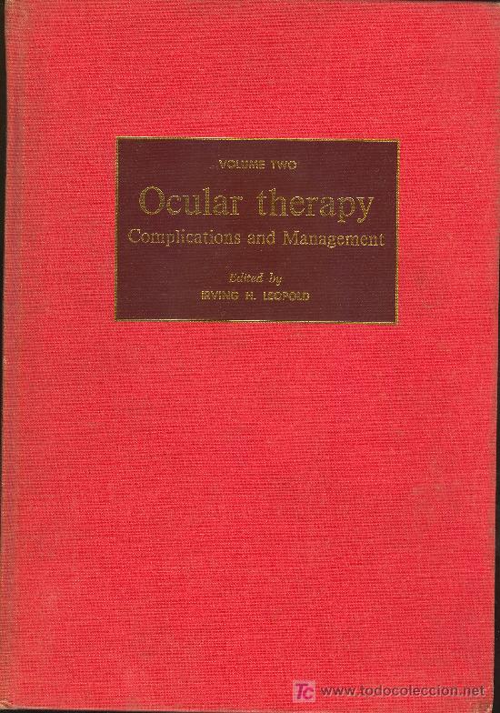 Gebrauchte B&uuml;cher: MEDICINA. OCULAR THERAPY COMPLICATIONS AND MANAGEMENT. EDITED BY I.H. LEOPOLD. MOSBY 1967 VOL.II