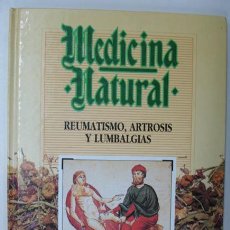 Libros de segunda mano: MEDICINA NATURAL. REUMATISMO, ARTROSIS Y LUMBALGIAS. 1987. 62 PÁG.. Lote 12706945