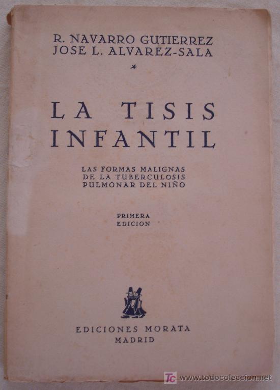 Gebrauchte B&uuml;cher: LA TISIS INFANTIL - R. NAVARRO GUTIERREZ  Y JOSE L. ALVAREZ-SALA - BARCELONA - 1&ordf; EDICION.
