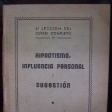 Libros de segunda mano: HIPNOTISMO, INFLUENCIA PERSONAL Y SUGESTION (6TA. LECCIÓN), POR M. ESGOOD. Lote 19185444