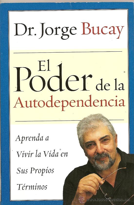Libros de segunda mano: EL PODER DE LA AUTODEPENDENCIA DE DR. JORGE BUCAY - Foto 1