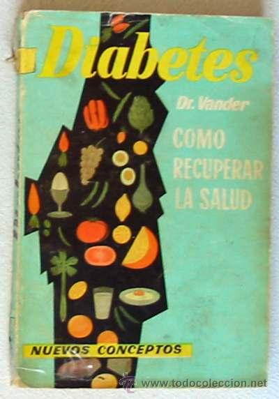 Second hand books: DIABETES - C&Oacute;MO RECUPERAR SU SALUD - DR. VANDER - 1971 - VER DESCRIPCI&Oacute;N E &Iacute;NDICE
