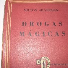 Libros de segunda mano: DROGAS MAGICAS.......POR MILTON SILVERMAN....1947. Lote 26069139