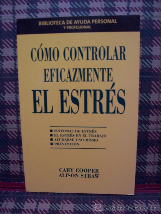 Libros de segunda mano: C&Oacute;MO CONTROLAR EFICAZMENTE EL ESTR&Eacute;S - AUTOAYUDA - 2004 - Foto 1