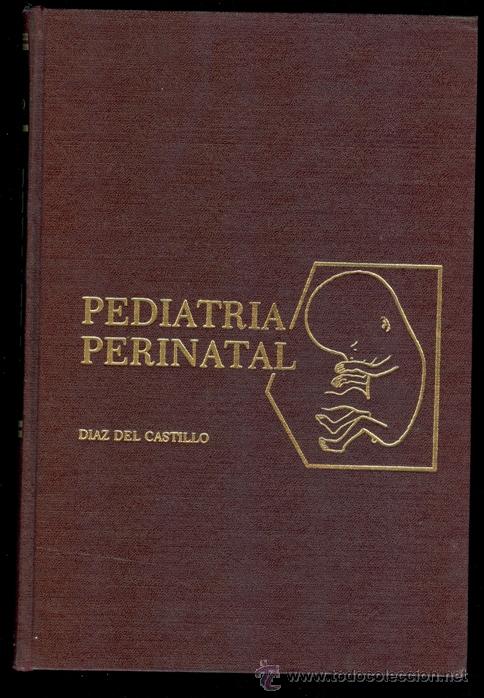 Libros de segunda mano: PEDIATRIA PERINATAL (DR. D&Iacute;AZ DEL CASTILLO) - 1&ordf; EDICI&Oacute;N 1974