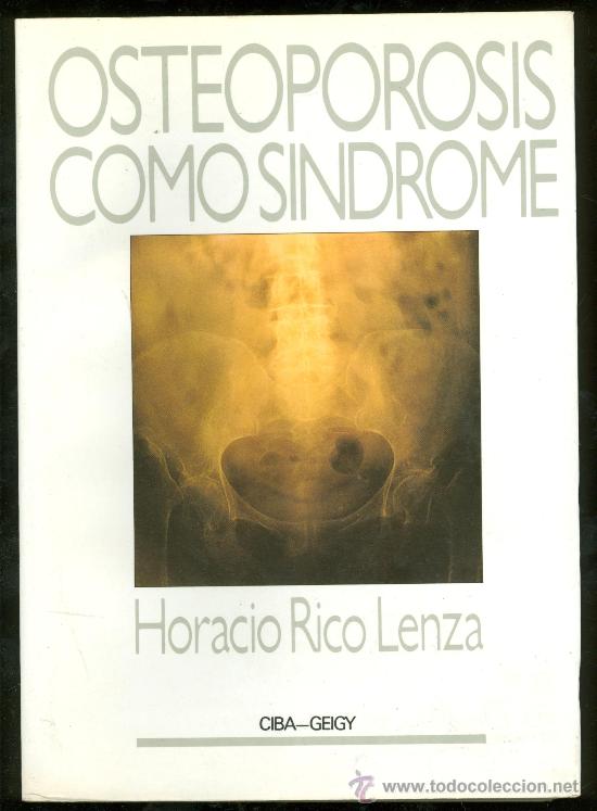 Second hand books: OSTEOPOROSIS COMO SINDROME. HORACIO RICO LENZA. CIBA GEIGY. 1988.