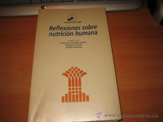 Libri di seconda mano: REFLEXIONES SOBRE NUTRICION HUMANA DIRIGIDO POR GRANDE COVIAN.GREGORIO VARELA.DAVID CONNING 1994