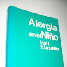 Libros de segunda mano: ALERGIA EN EL NIÑO-LOUIS TUFT Y HARRY LOUIS MUELLER-EDITORIAL PEDRIÁTICA-1971. Lote 28159171