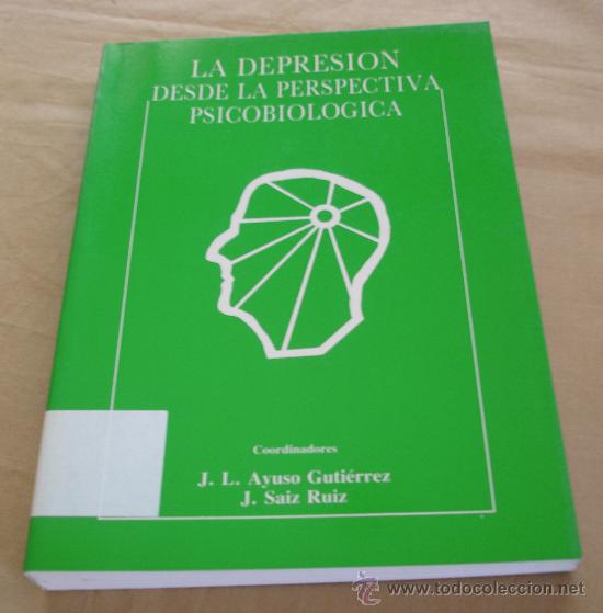 Libros de segunda mano: LA DEPRESI&Oacute;N DESDE LA PERSPECTIVA PSICOBIOLOGICA - J.L. AYUSO GUTI&Eacute;RREZ, J. SAIZ RUIZ.