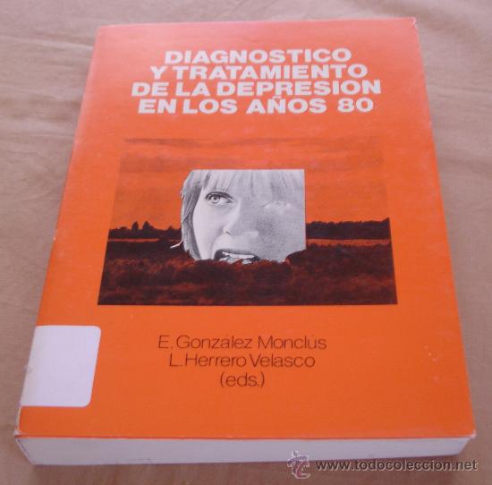 Gebrauchte B&uuml;cher: DIAGNOSTICO Y TRATAMIENTO DE LA DEPRESION EN LOS A&Ntilde;OS 80 - E. GONZALEZ MONCLUS, L. HERRERO VELASCO.
