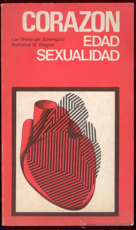 Gebrauchte B&uuml;cher: CORAZON, EDAD SEXUALIDAD POR LEE DREISINGER SCHEINGOLD Y NATHANIEL N. WAGNER, 1.977